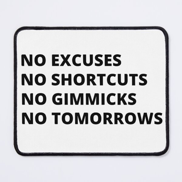 Item preview, No Excuses No Shortcuts No Gimmicks No Tomorrows | Motivational | Inspirational designed and sold by mattades.