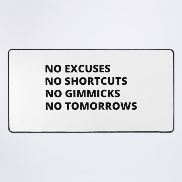 Item preview, No Excuses No Shortcuts No Gimmicks No Tomorrows | Motivational | Inspirational designed and sold by mattades.