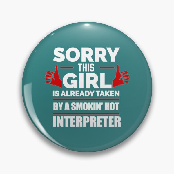 Item preview, Sorry Girl Already taken by hot Interpreter designed and sold by DatVillacon.