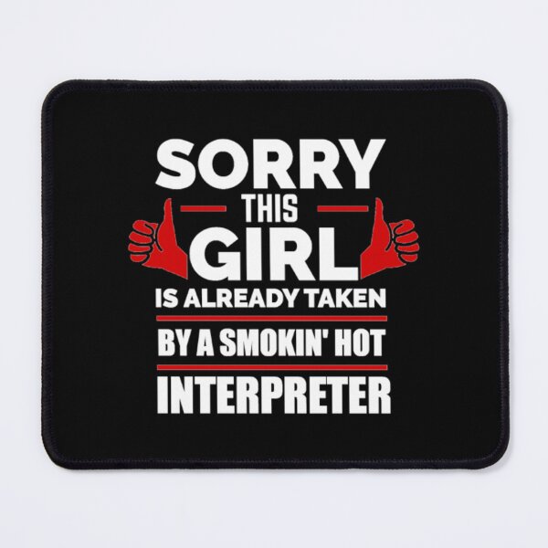 Item preview, Sorry Girl Already taken by hot Interpreter designed and sold by DatVillacon.