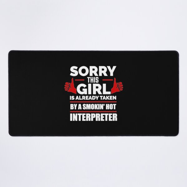 Item preview, Sorry Girl Already taken by hot Interpreter designed and sold by DatVillacon.
