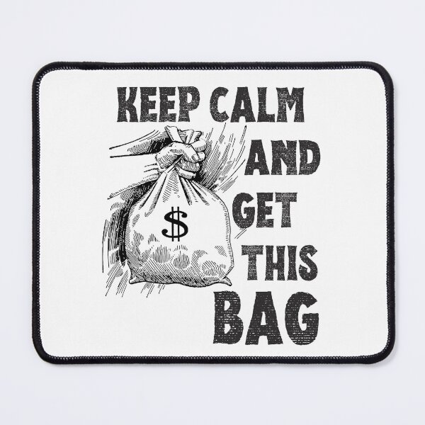 Item preview, Keep Calm and get this Bag money motivational design hustle designed and sold by to-esu.