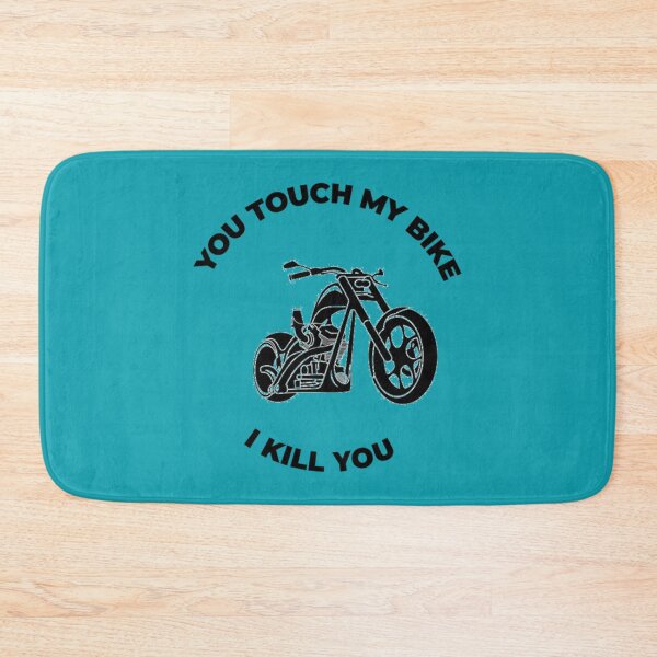 Item preview, You touch my bike ... I kill you     designed and sold by BraidedThrift.