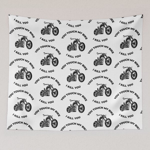 Item preview, You touch my bike ... I kill you     designed and sold by BraidedThrift.