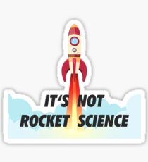 It's not rocket science Sticker