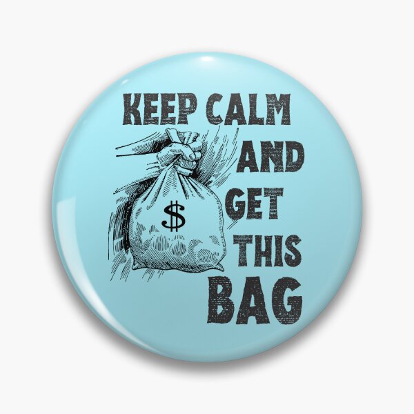 Item preview, Keep Calm and get this Bag money motivational design hustle designed and sold by to-esu.