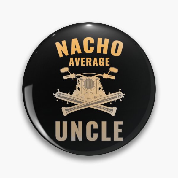 Item preview, Nacho average Uncle     designed and sold by BraidedThrift.
