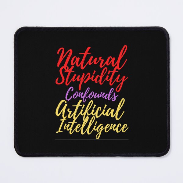 Item preview, Natural stupidity confounds artificial intelligence designed and sold by hinteo.