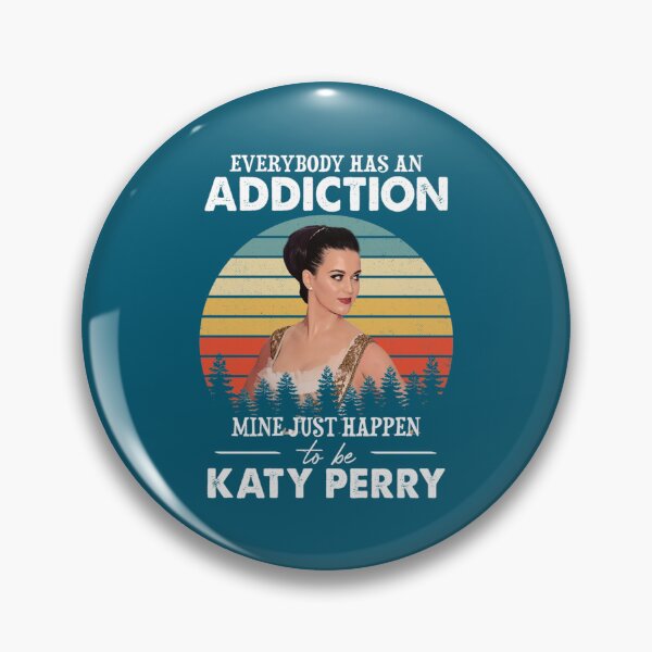 Item preview, Everybody Has An Addiction Mine Just Happens To Be Katy Perry Vintage   designed and sold by EdselJACKSON.