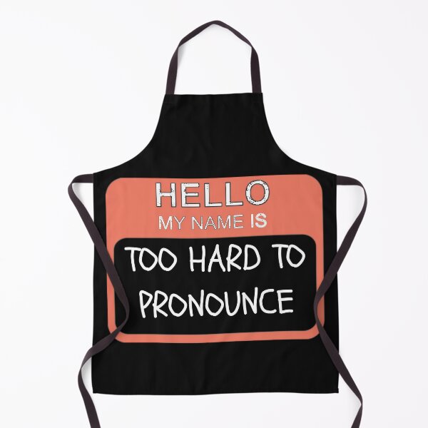 Item preview, My Name is Too Hard To Pronounce designed and sold by dylan150488.