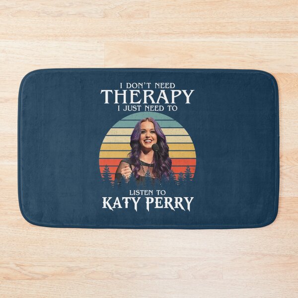 Item preview, I Don_t Need Therapy I Just Need To Listen To Katy Perry   designed and sold by EdselJACKSON.
