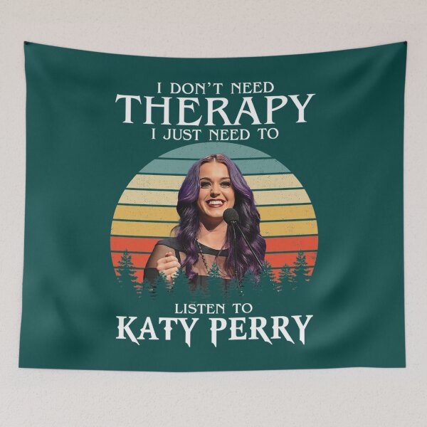 Item preview, I Don_t Need Therapy I Just Need To Listen To Katy Perry   designed and sold by EdselJACKSON.