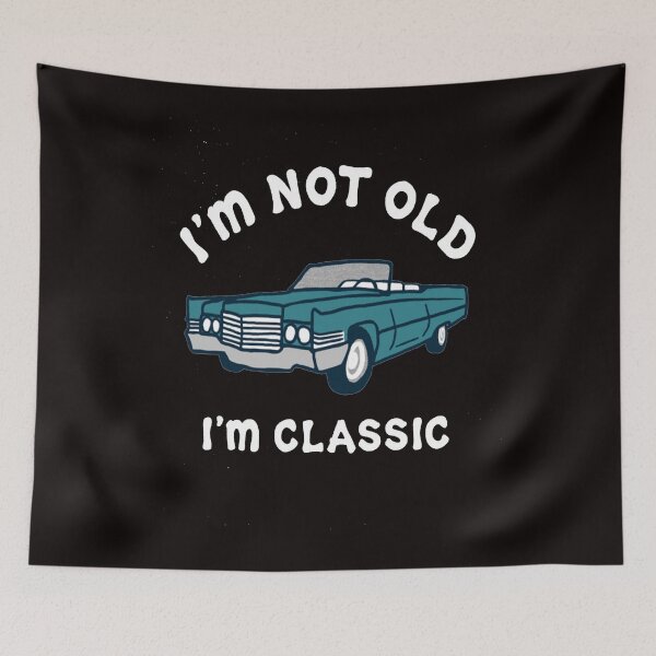 Item preview,  I'm not Old  i'm classic designed and sold by MaryMaster.
