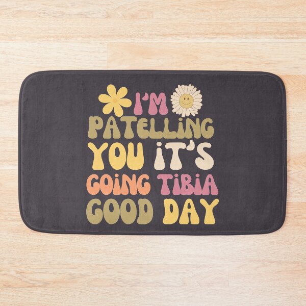 Item preview, Im Patelling You Its Going Tibia Good Day designed and sold by SunfullyYours.