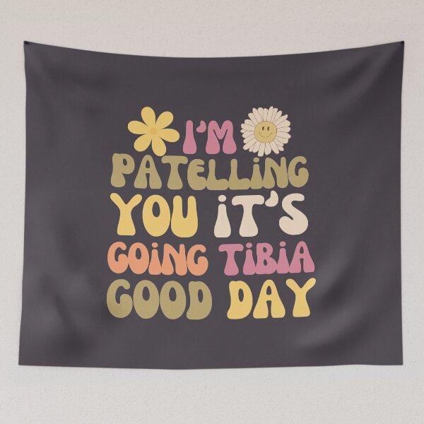 Item preview, Im Patelling You Its Going Tibia Good Day designed and sold by SunfullyYours.