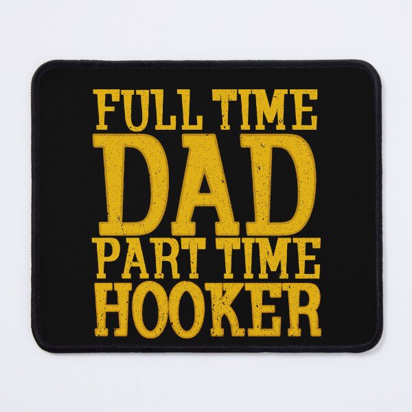 Item preview, Full time Dad Part time Hooker Funny Father's Day Fishing designed and sold by MouDantArts.