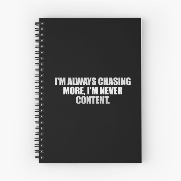 Item preview, I'm always chasing more, I'm never content designed and sold by Colorfulandfun.