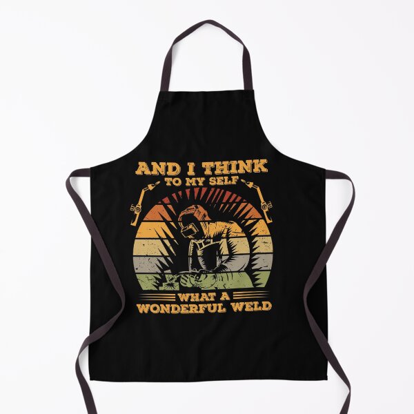 Item preview, And I Think To Myself What A Wonderful Weld – Funny Saying designed and sold by XASTY.