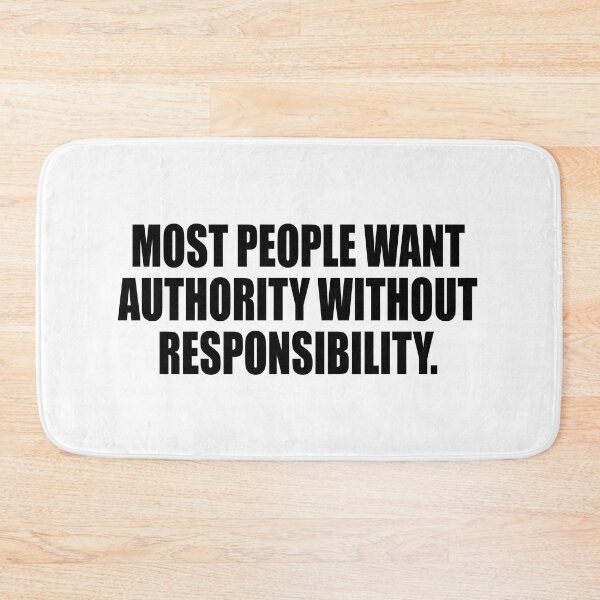 Item preview, Most people want authority without responsibility designed and sold by Colorfulandfun.