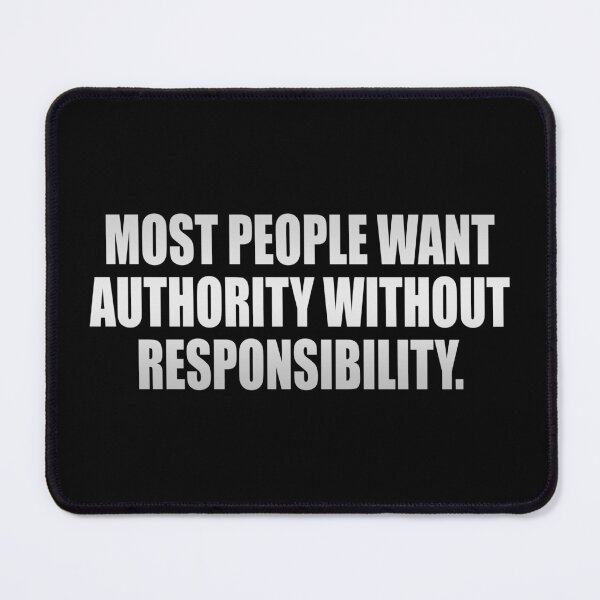 Item preview, Most people want authority without responsibility designed and sold by Colorfulandfun.