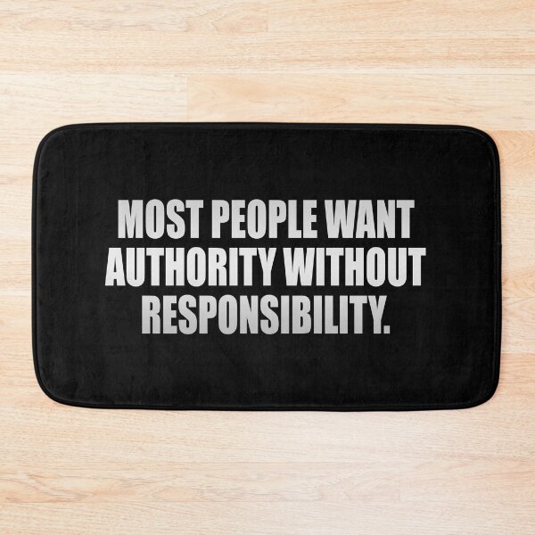 Item preview, Most people want authority without responsibility designed and sold by Colorfulandfun.