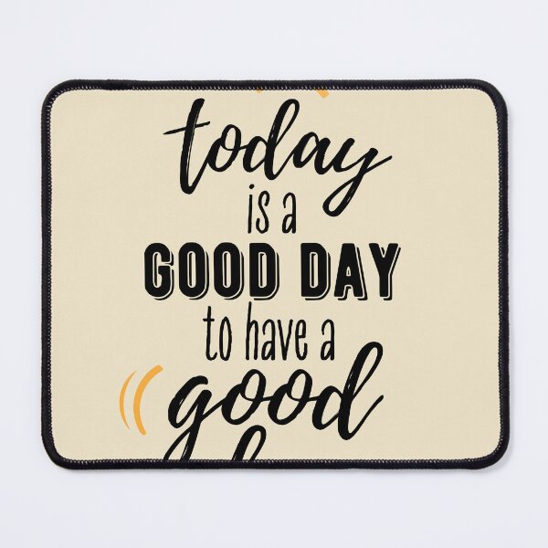 Item preview, Today is a good day to have a good day designed and sold by LUIVENSY.