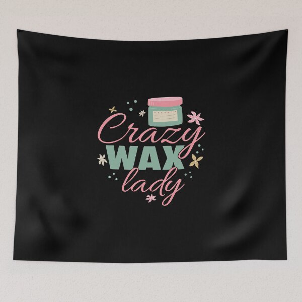 Aperçu de l'œuvre Esthetician Crazy Wax Lady Cosmétologue à la cire créée et vendue par StrongShirts.