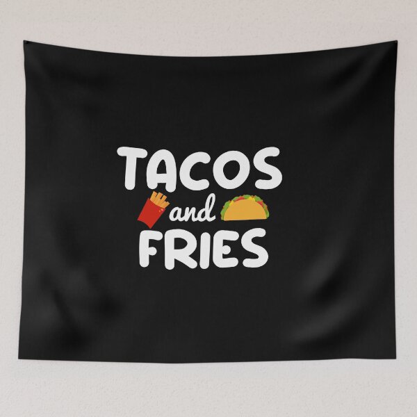 Item preview, tacos and fries, Mexican food, Funny tacos saying, french fries potato, love tacos and fries designed and sold by adjamine.