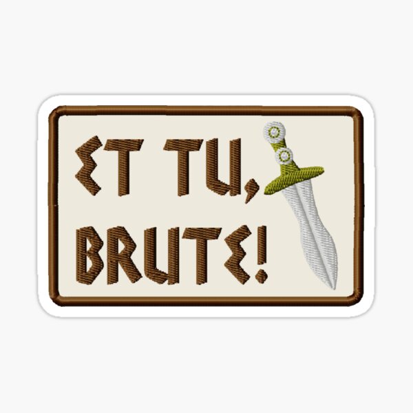 Et Tu Brute Gifts & Merchandise for Sale | Redbubble