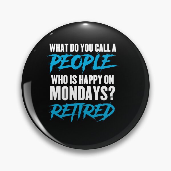 Item preview, HAPPY ON MONDAYS RETIRED FUNNY RETIREMENT PENSION RETIREE designed and sold by sobriowslen.