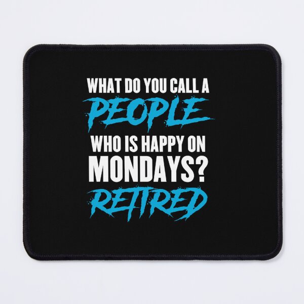 Item preview, HAPPY ON MONDAYS RETIRED FUNNY RETIREMENT PENSION RETIREE designed and sold by sobriowslen.