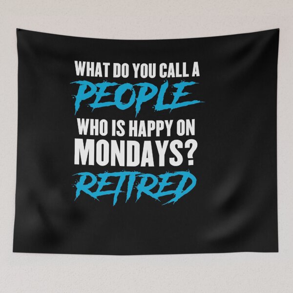 Item preview, HAPPY ON MONDAYS RETIRED FUNNY RETIREMENT PENSION RETIREE designed and sold by sobriowslen.