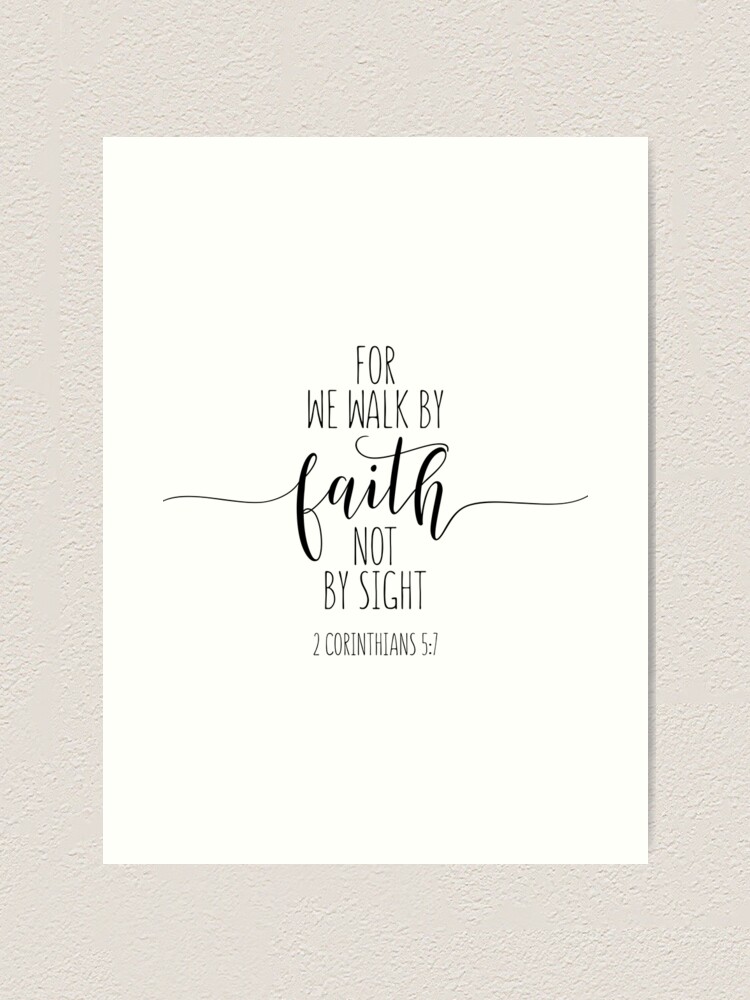 For We Walk By Faith Not By Sight, 2 Corinthians 5:7, Bible Verse