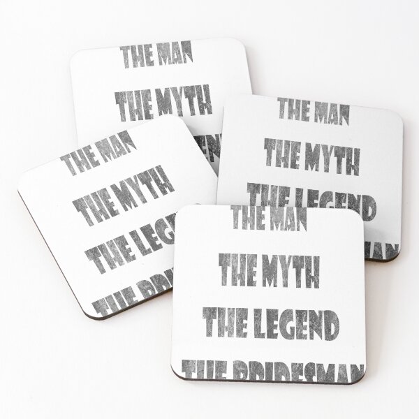 Item preview, ''THE MAN THE MYTH THE LEGEND THE BRIDESMAN'' pre-wedding t-shirt  designed and sold by Soudesign99.