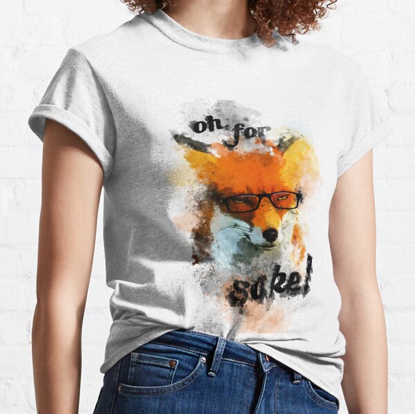 Oh, For Fox Sake! Classic T-Shirt