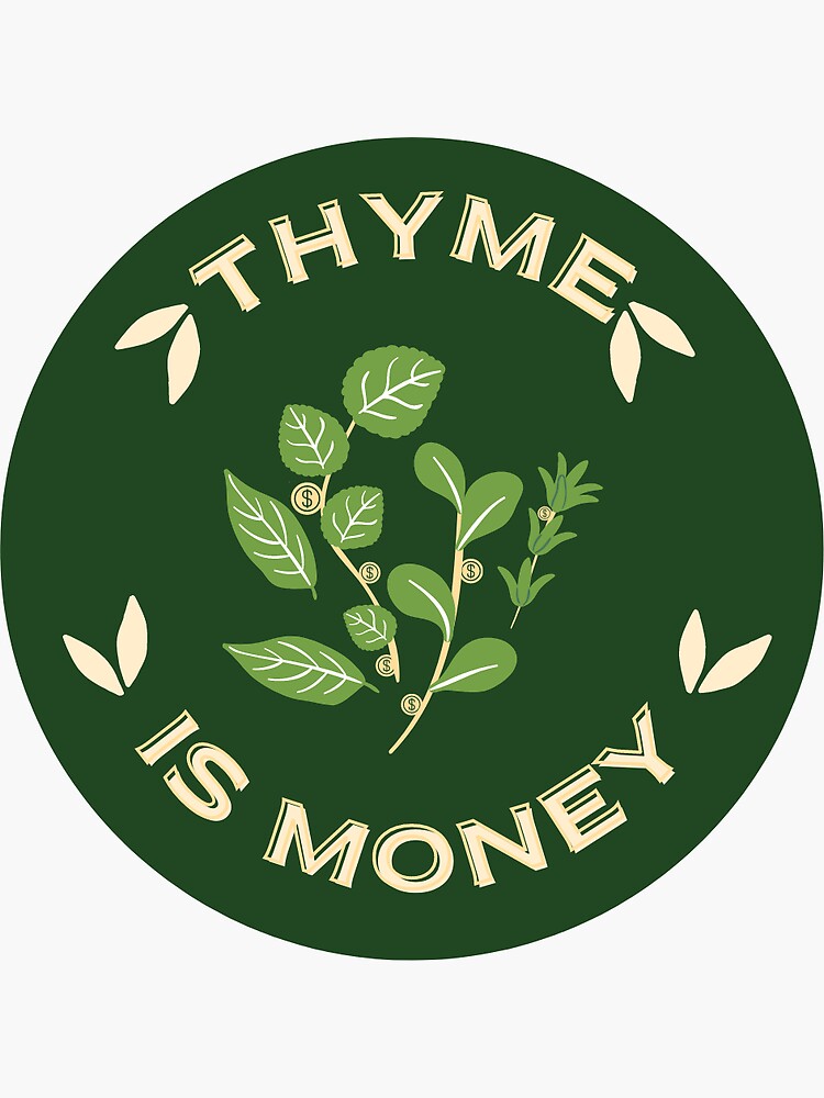 "Thyme is money food pun " Sticker for Sale by carrotsnlimes Redbubble