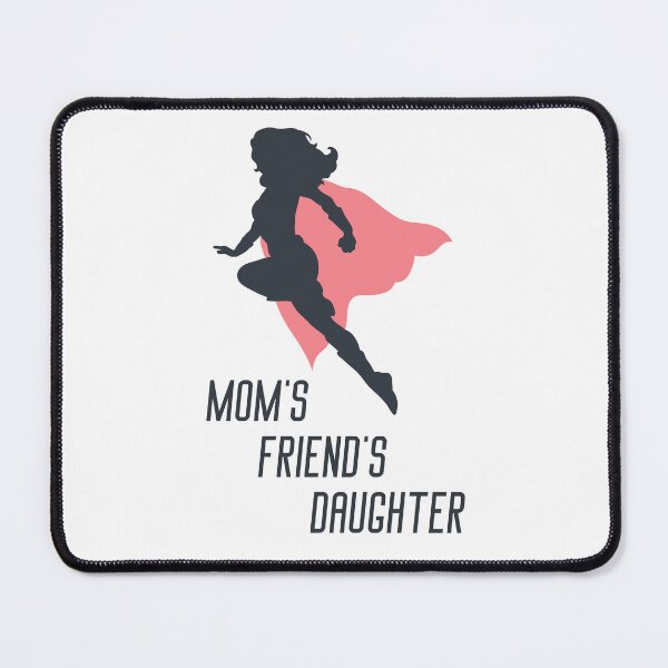 Item preview, Mom's Friend's Daughter designed and sold by trendingatees.