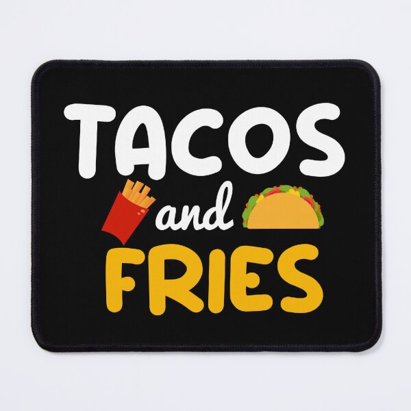 Item preview, tacos and fries, Mexican food, Funny tacos saying, french fries potato, love tacos and fries designed and sold by adjamine.