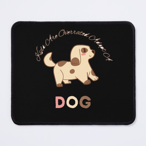 Item preview, Funny Kids Are Overrated Adopt A Dog designed and sold by stalin-LB.