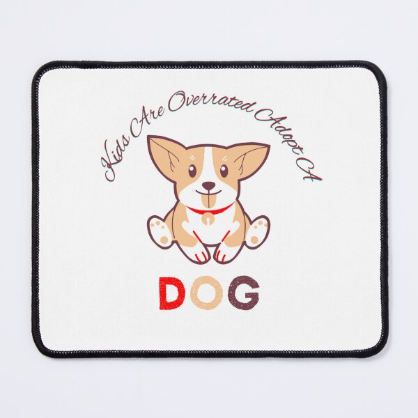 Item preview, Funny Kids Are Overrated Adopt A Dog designed and sold by stalin-LB.