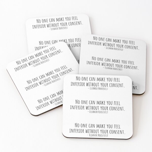 Item preview, Eleanor Roosevelt Quote: No one can make you feel inferior without your consent designed and sold by QuotesBerry.