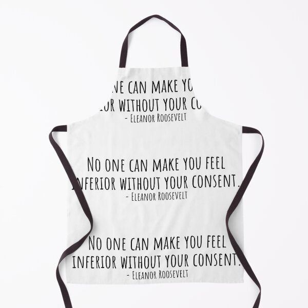 Item preview, Eleanor Roosevelt Quote: No one can make you feel inferior without your consent designed and sold by QuotesBerry.