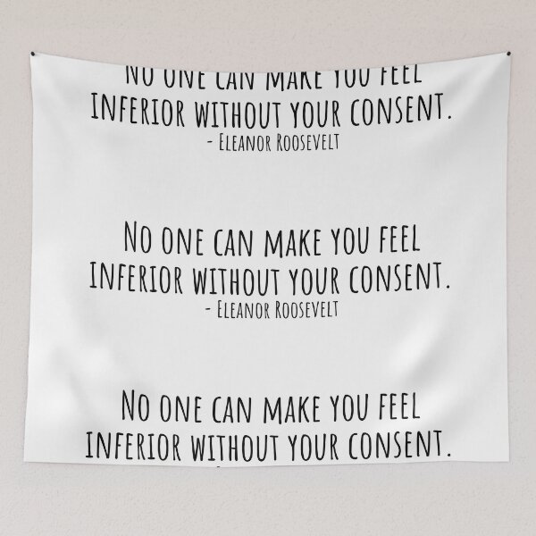 Item preview, Eleanor Roosevelt Quote: No one can make you feel inferior without your consent designed and sold by QuotesBerry.