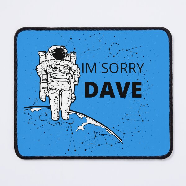 Item preview, im sorry dave shirt space designed and sold by artzaka.