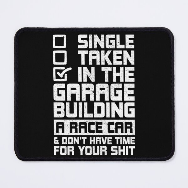Item preview, Single Taken In The Garage Race Car Racing Gift designed and sold by NetoDimero.