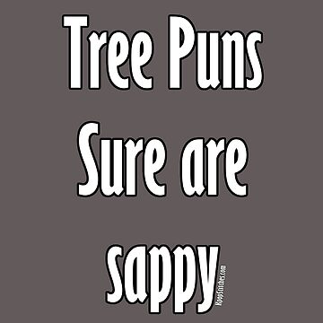 Artwork thumbnail, Tree puns sure are sappy by dubukat