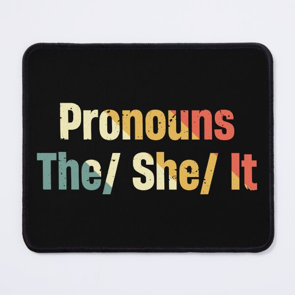 Item preview, Pronouns The She It the feminism sarcasm shit designed and sold by TheMattDesigns.