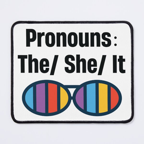 Item preview, Copy of Pronouns The She It the feminism gender pronouns sarcasm shit designed and sold by TheMattDesigns.