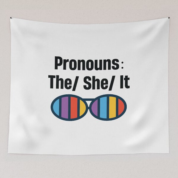 Item preview, Copy of Pronouns The She It the feminism gender pronouns sarcasm shit designed and sold by TheMattDesigns.