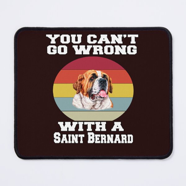 Item preview, Saint Bernard Dog Owner You Can’t Go Wrong With A Saint Bernard designed and sold by fantasticdesign.
